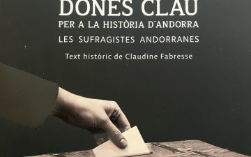 MUJERES CLAVE EN LA HISTORIA DE ANDORRA. LAS SUFRAGISTAS ANDORRANAS